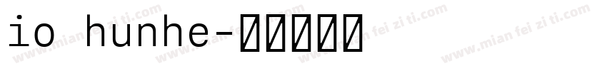 io hunhe字体转换